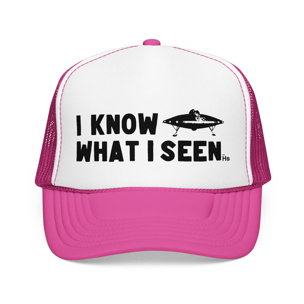 I Know What I Seen - Landed Craft - UFO - UAP Alien Trucker Hat