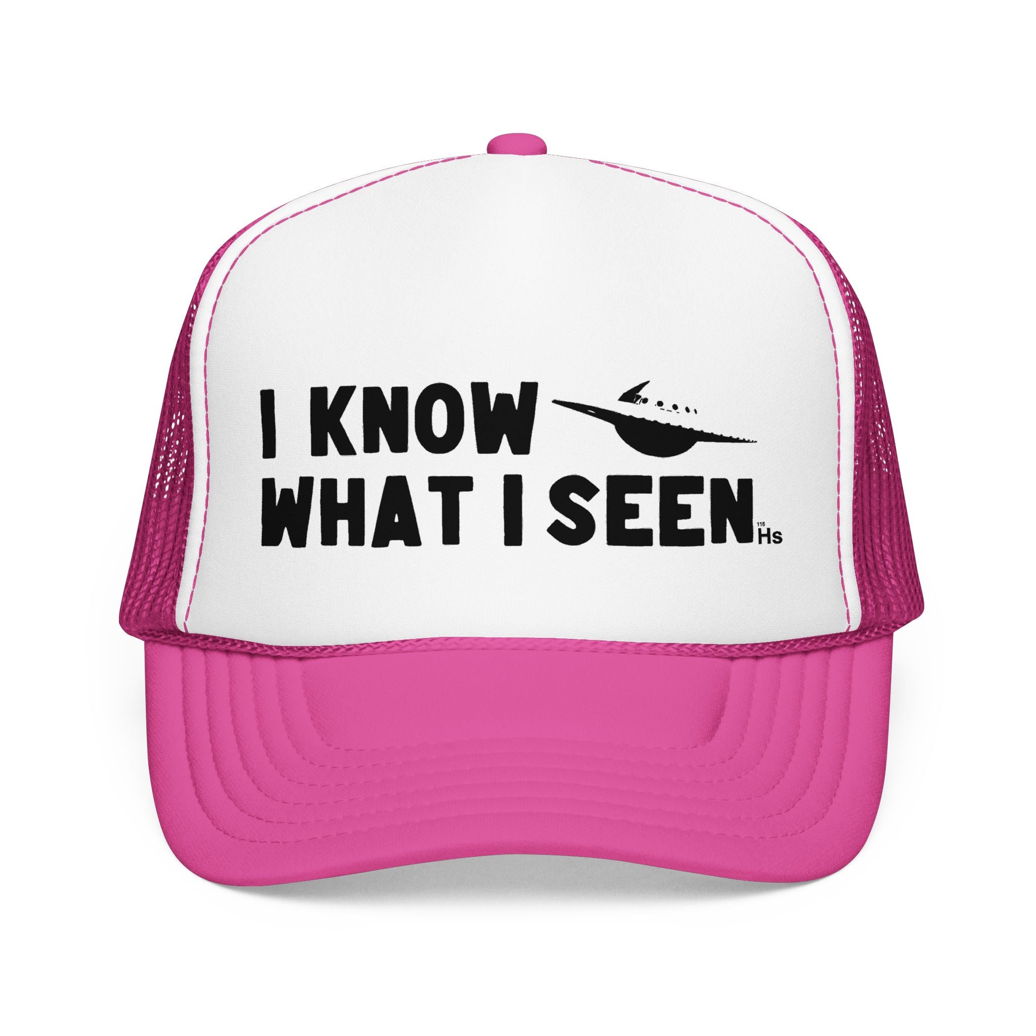 I Know What I Seen - Saturn Shaped Craft - UFO - UAP Alien Trucker Hat