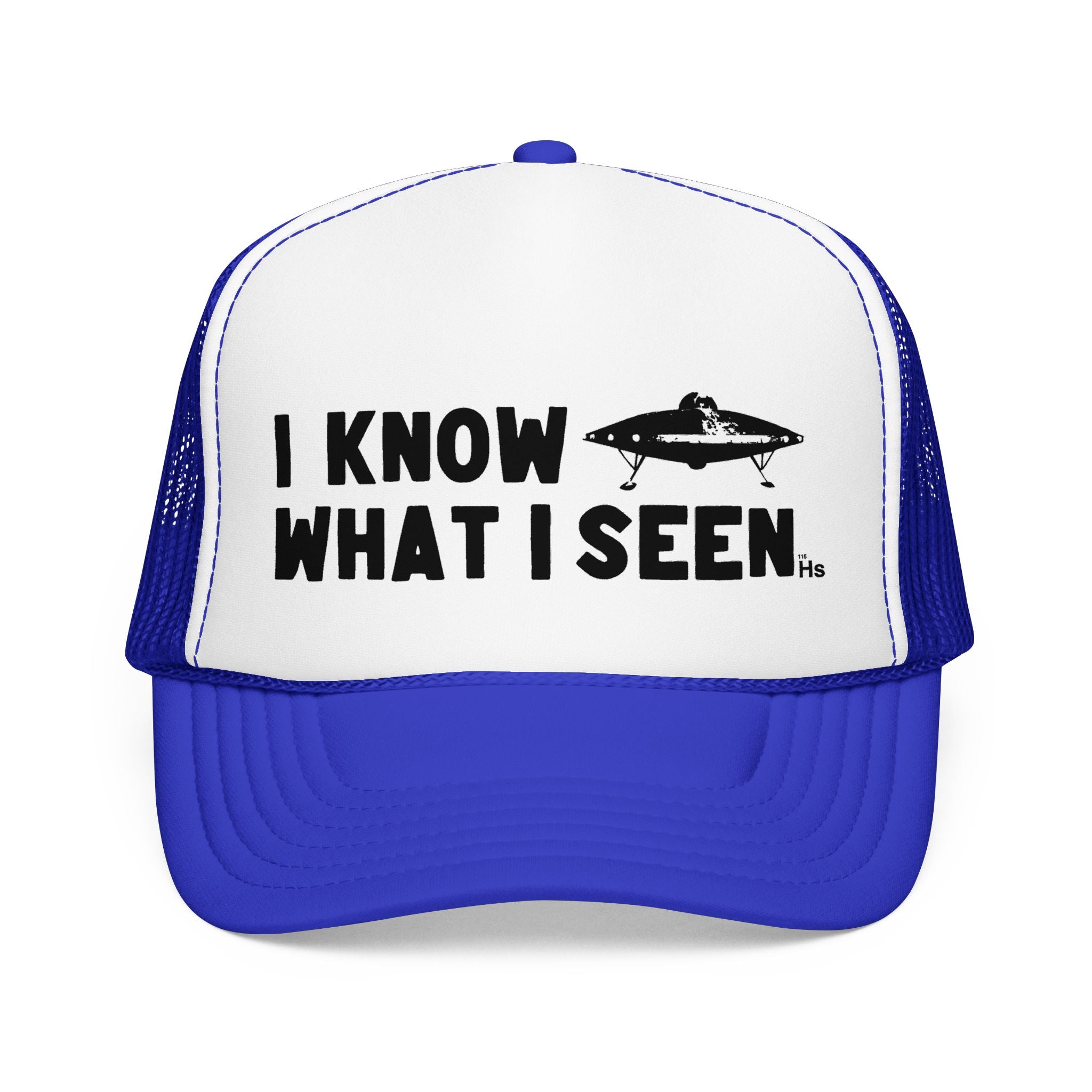 I Know What I Seen - Landed Craft - UFO - UAP Alien Trucker Hat