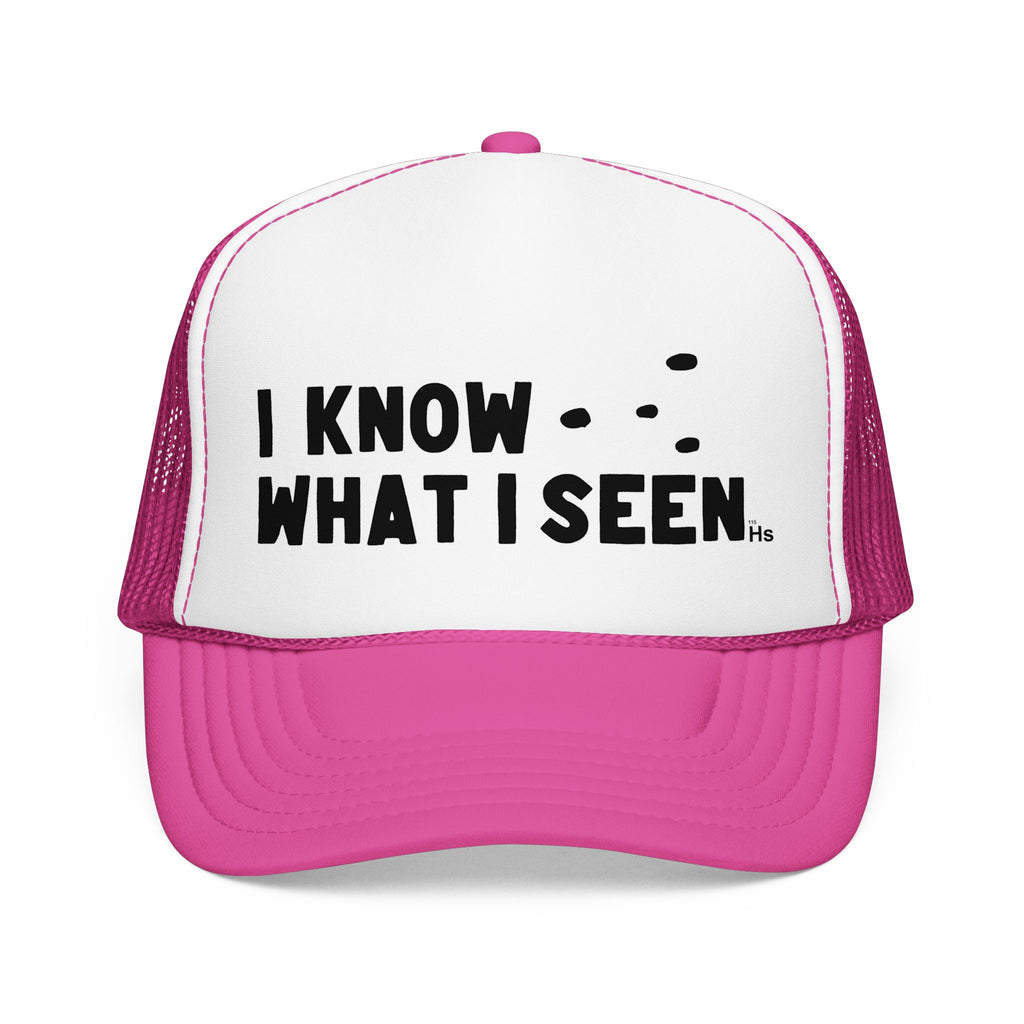 I Know What I Seen - Triangular Craft UFO - UAP Alien Trucker Hat