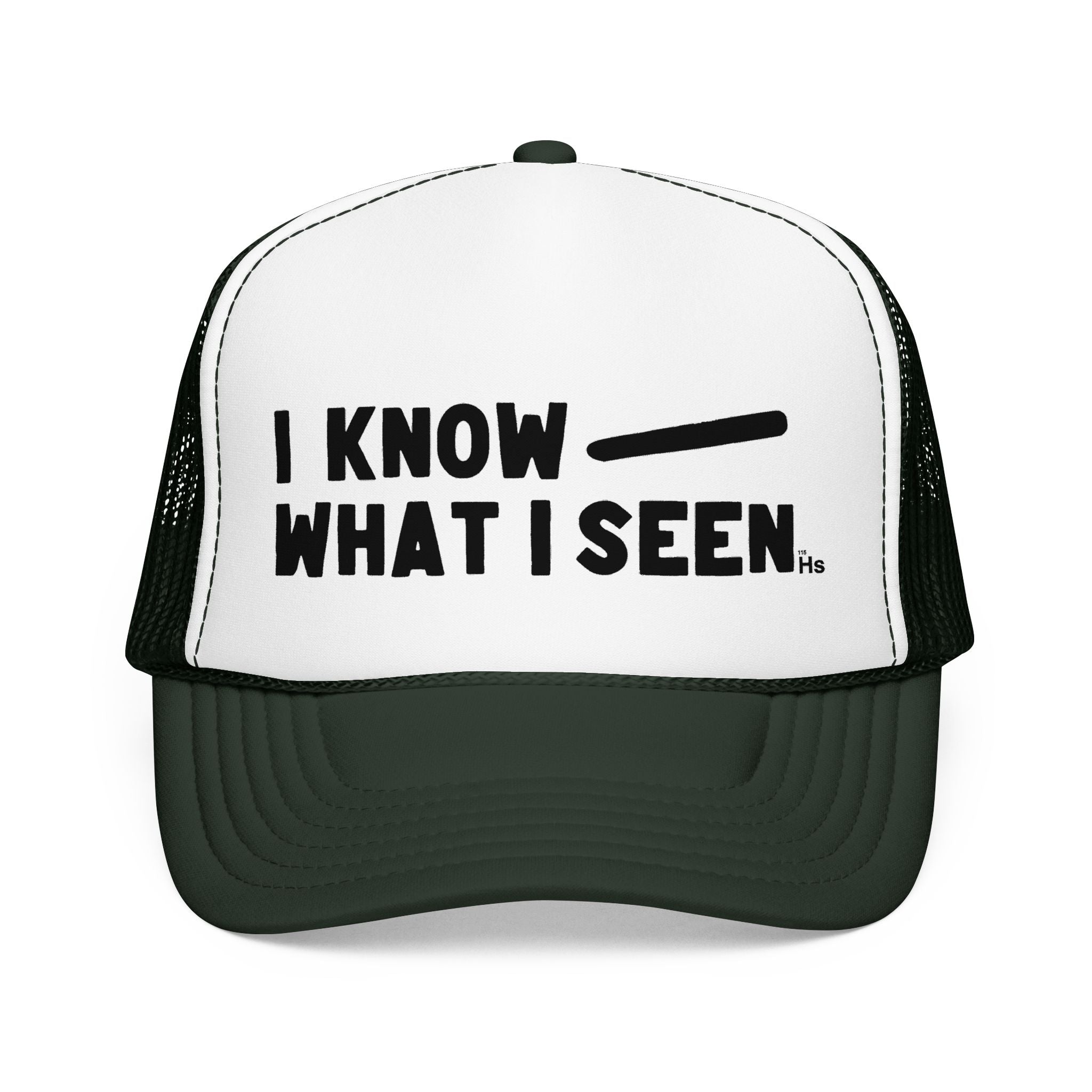 I Know What I Seen - Cigar Shaped Craft - UFO - UAP Alien Trucker Hat